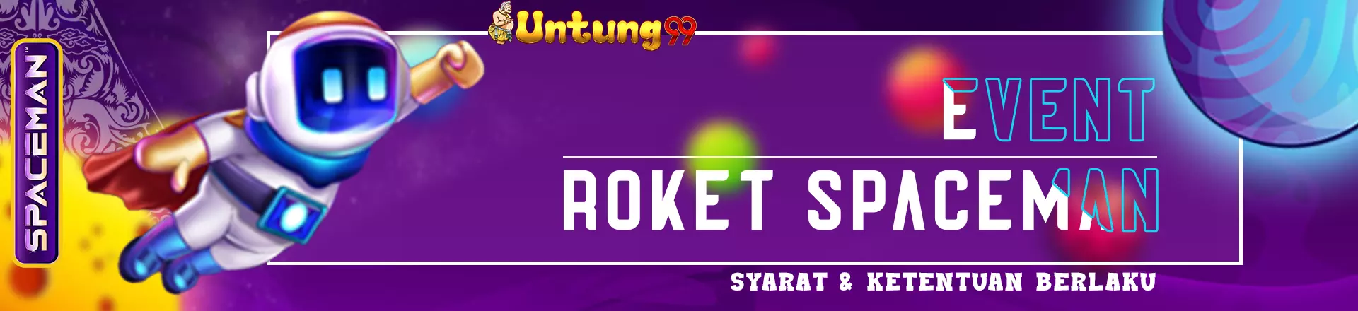 EVENT SPACEMAN UNTUNG99